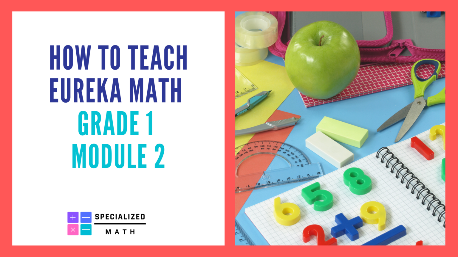 How To Teach Eureka Math Grade 1 Module 2 - Specialized Math